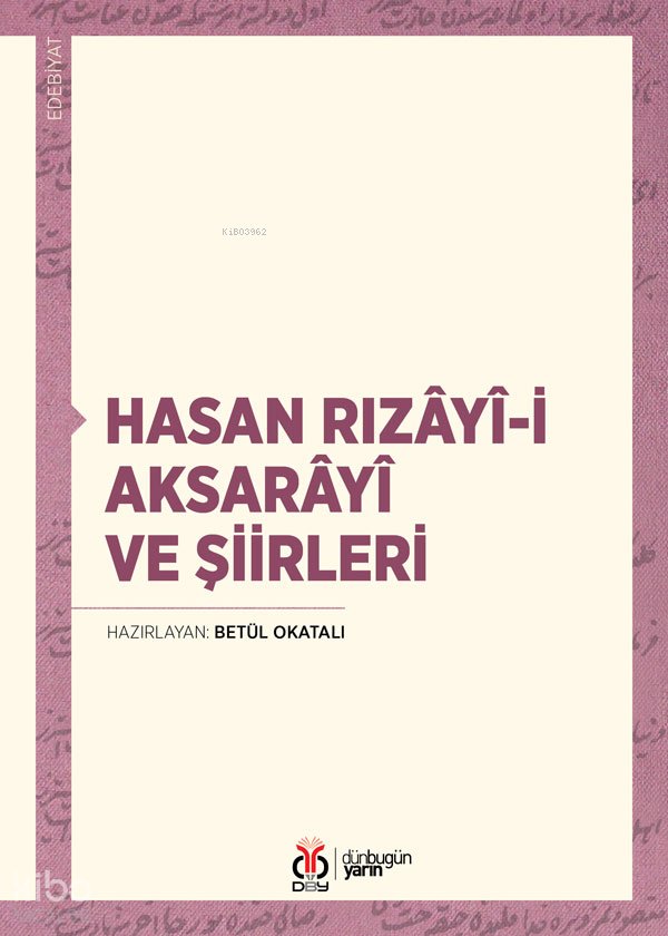 Hasan Rızâyî-i Aksarâyî ve Şiirleri - Hasan Kaya
