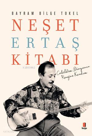 Neşet Ertaş Kitabı - Bayram Bilge Tokel
