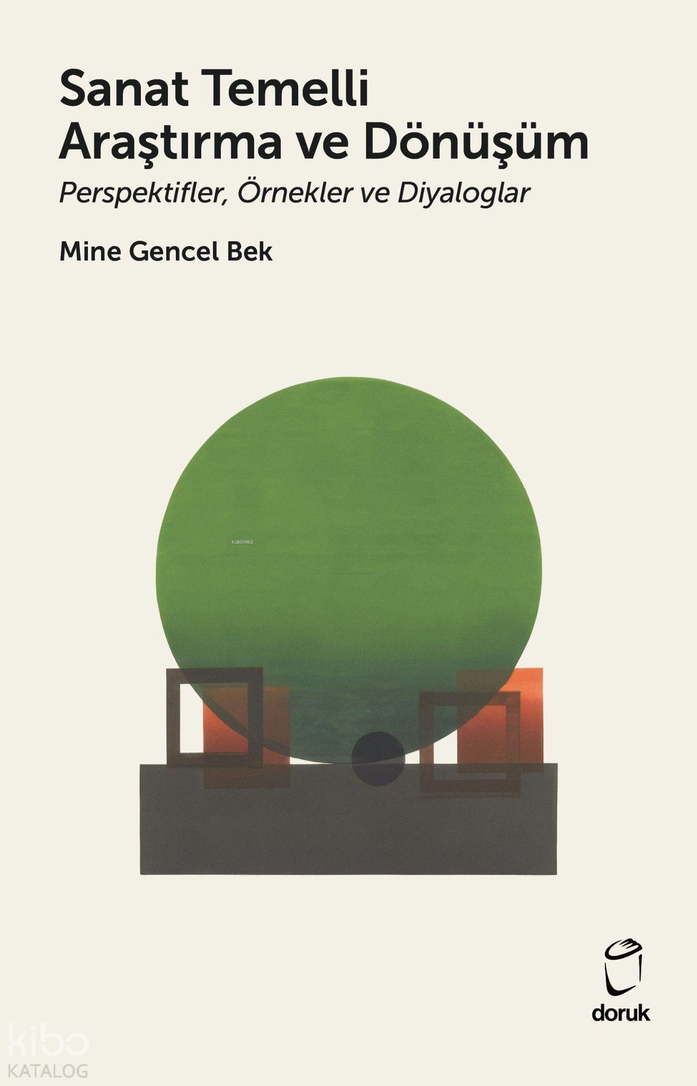 Sanat Temelli Araştırma ve Dönüşüm - Mine Gencel Bek