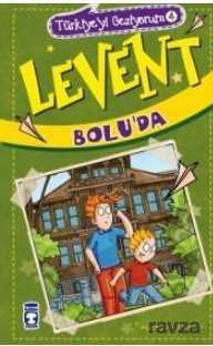 LEVENT - TÜRKİYEYİ GEZİYORUM 4 BOLUDA