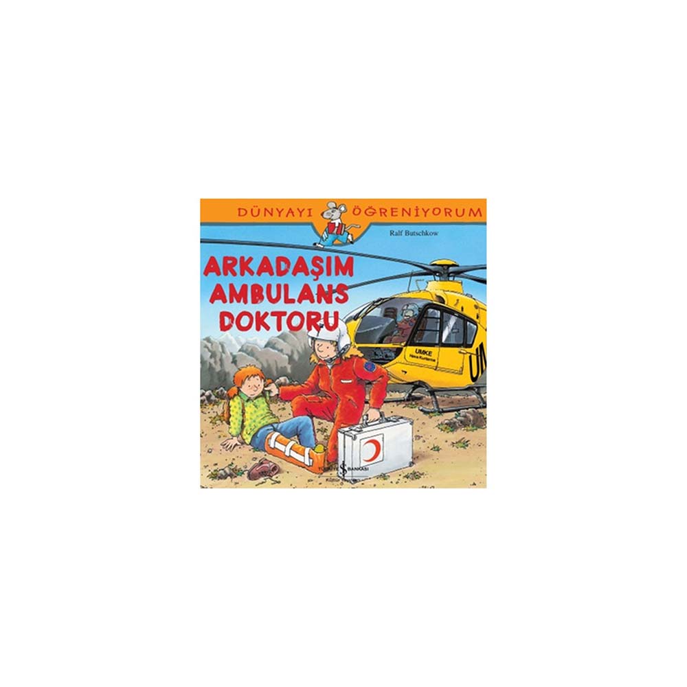 DÜNYAYI ÖĞRENİYORUM - ARKADAŞIM AMBULANS DOKTORU