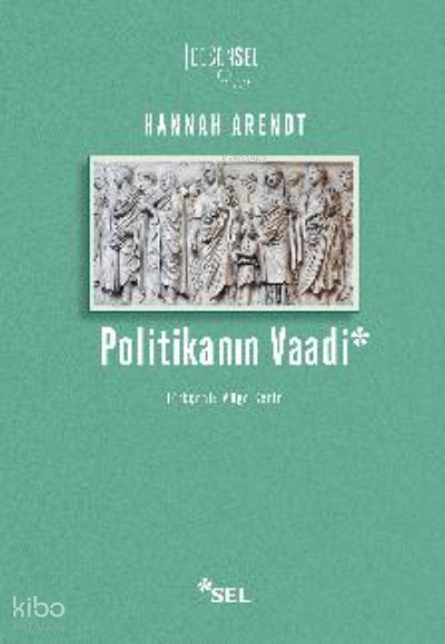 Politikanın Vaadi - Hannah Arendt
