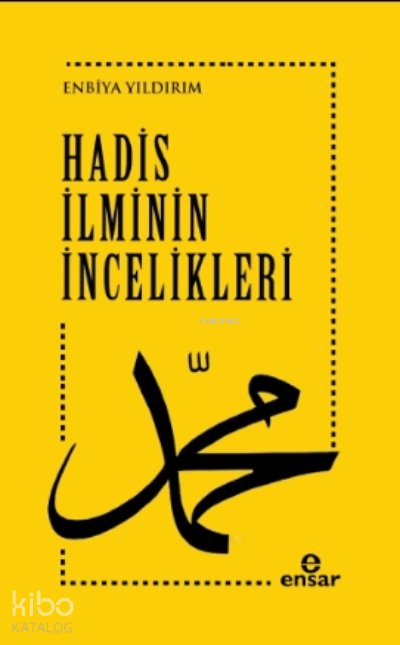 Hadis İlminin İncelikleri - Enbiya Yıldırım
