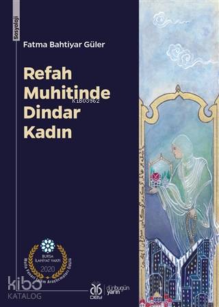 Refah Muhitinde Dindar Kadın - Fatma Bahtiyar Güler