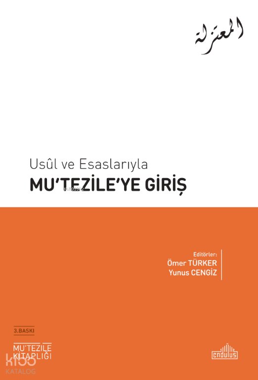 Usûl ve Esaslarıyla Mu‘tezile’ye Giriş - Yunus Cengiz