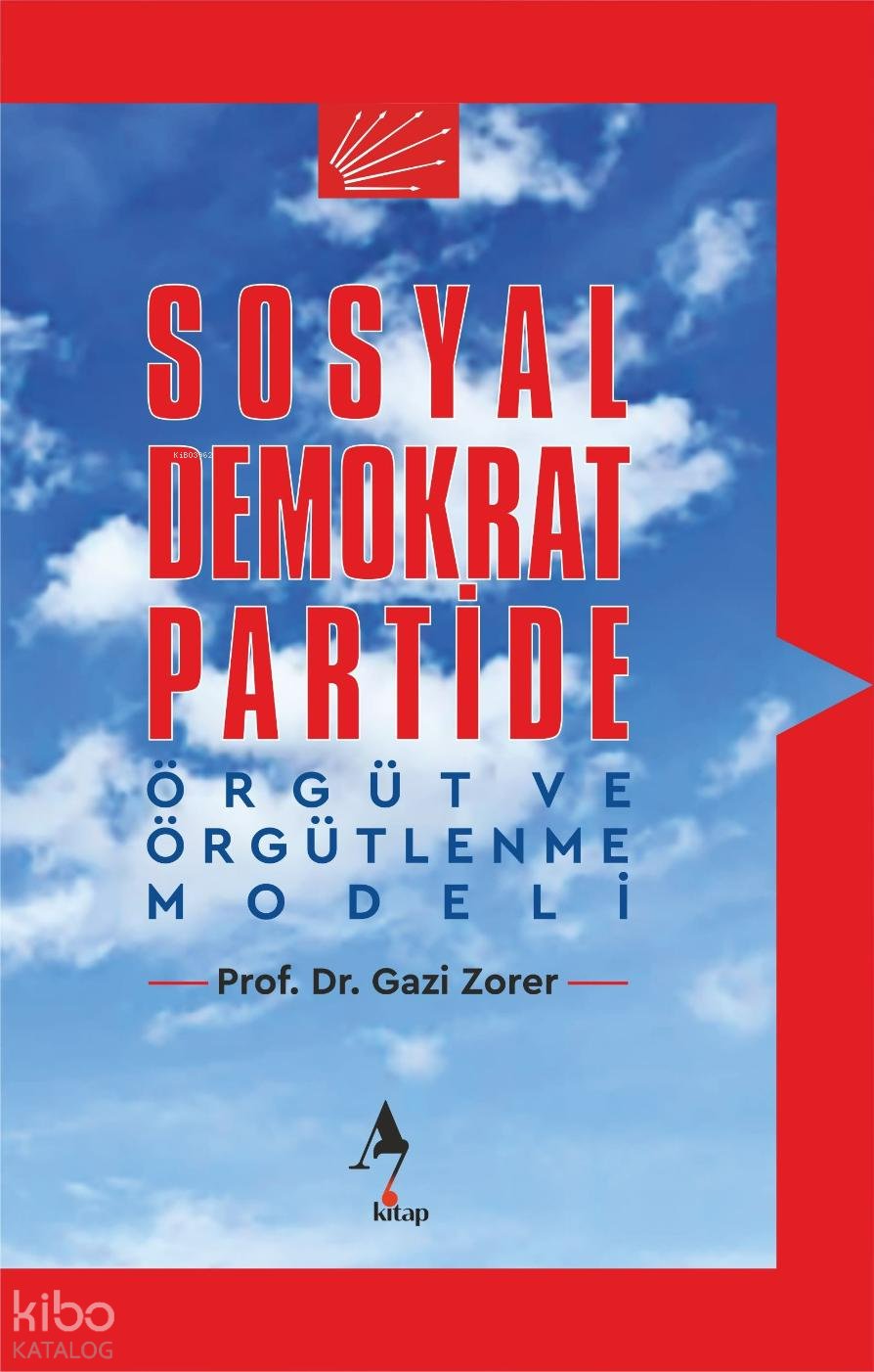 Sosyal Demokrat Partide Örgüt ve Örgütlenme Modeli - Gazi Zorer