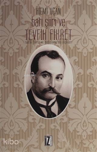 Batı Şiiri ve Tevfik Fikret - Hilmi Uçan