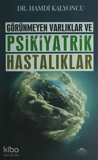 Görünmeyen Hastalıklar ve Psikiyatrik Hastalıklar - Hamdi Kalyoncu