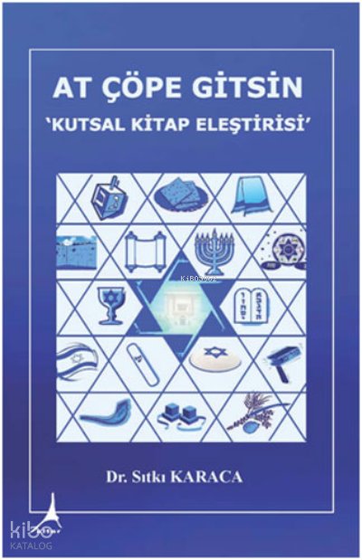 At Çöpe Gitsin - Kutsal Kitap Eleştirisi - Sıtkı Karaca