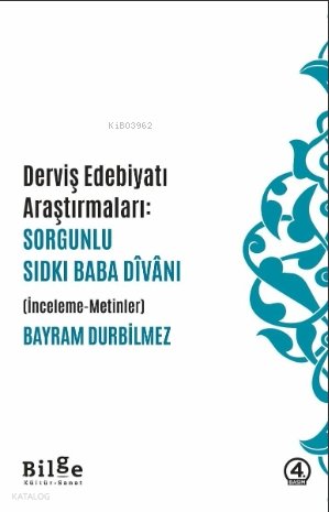Derviş Edebiyatı Sorgunlu Sıdkı Baba Divanı - Bayram Durbilmez