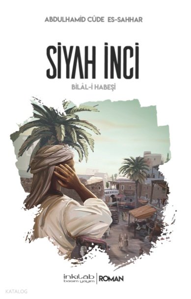 Siyah İnci - Bilâl-i Habeşî - Abdulhamid Cude Es-Sahhar