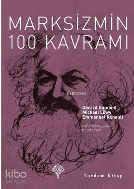 Marksizmin 100 Kavramı - Gerard Dumenil, Michael Löwy, Emmanuel Renault