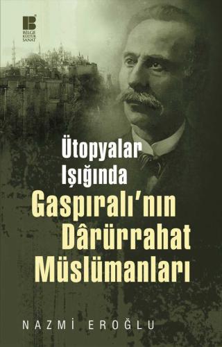 Ütopyalar Işığında Gaspıralı’nın Darürrahat Müslümanları