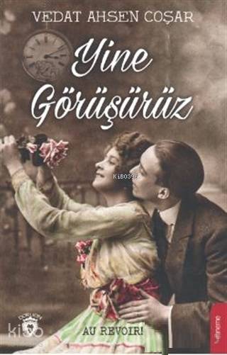 Yine Görüşürüz - Vedat Ahsen Coşar