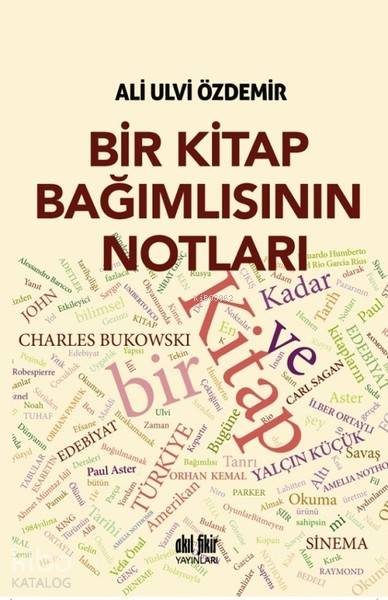 Bir Kitap Bağımlısının Notları - Ali Ulvi Özdemir