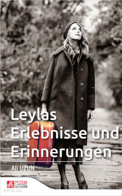 Leylas Erlebnisse und Erinnerungen - Ali Uzun