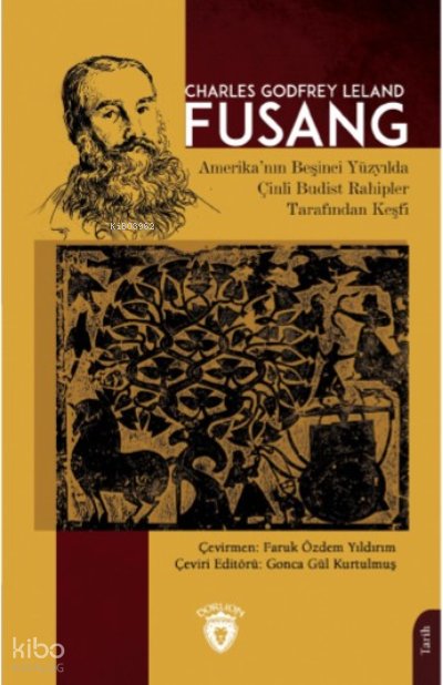 Fusang Amerika’nın Beşinci Yüzyılda Çinli Budist Rahipler Tarafından Keşfi - Charles Godfrey Leland