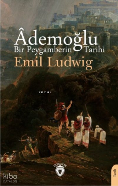 Âdemoğlu Bir Peygamberin Tarihi - Emil Ludwig