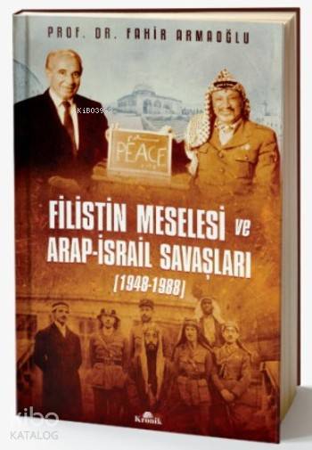 Filistin Meselesi ve Arap-İsrail Savaşları (Ciltli) - Fahir Armaoğlu