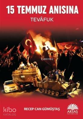 15 Temmuz Anısına - Recep Can Gümüştaş