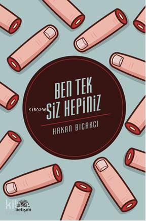 Ben Tek Siz Hepiniz - Hakan Bıçakcı