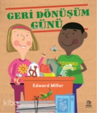 Geri Dönüşüm Günü - Edward Miller