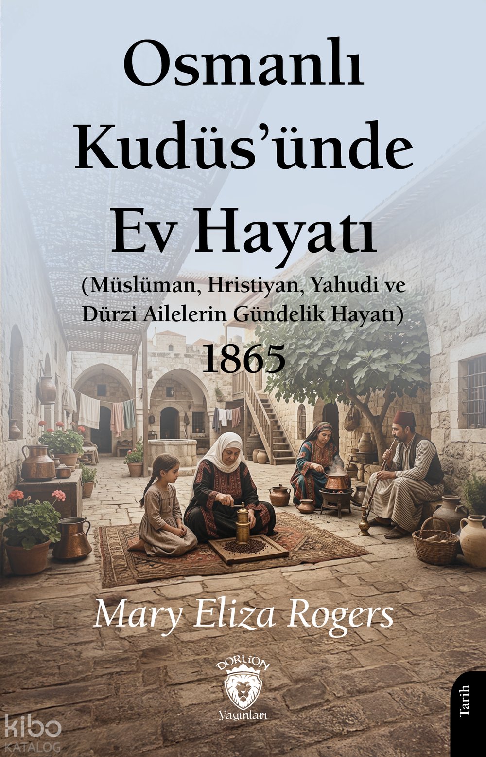 Osmanlı Kudüs’ünde Ev Hayatı