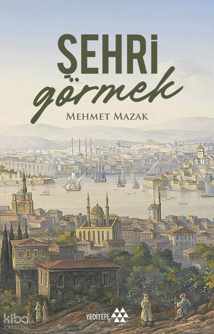 Şehri Görmek - Mehmet Mazak
