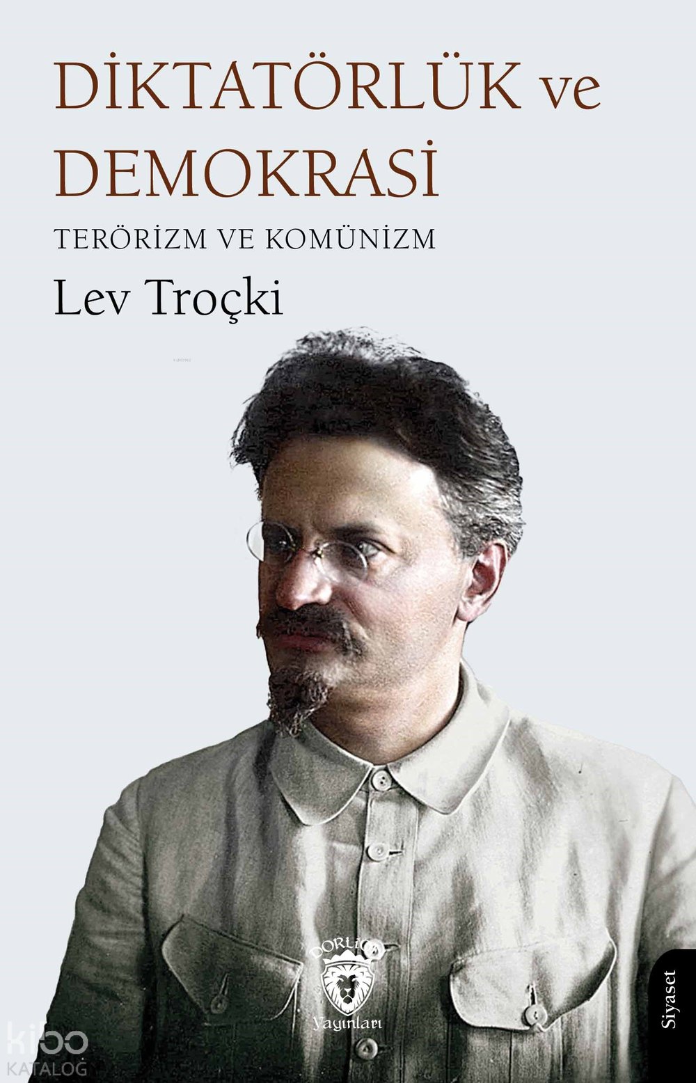 Diktatörlük ve Demokrasi Terörizm ve Komünizm - Lev Troçki