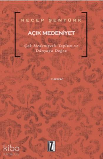 Açık Medeniyet - Recep Şentürk