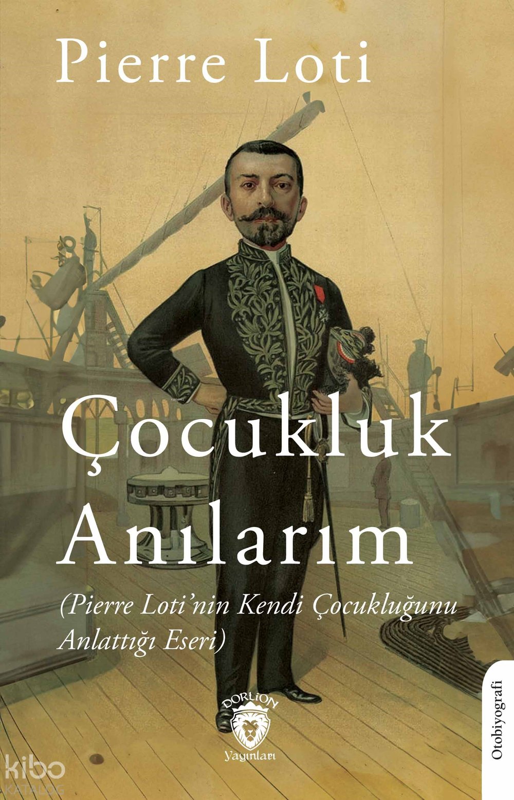 Anılarım(Pierre Loti’nin Kendi Çocukluğunu Anlattığı Eseri) - Pierre Loti
