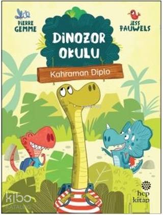 Kahraman Diplo - Dinozor Okulu - Pierre Gemme