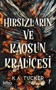 Hırsızların Ve Kaosun Kraliçesi - K. A. Tucker