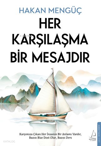 Her Karşılaşma Bir Mesajdır - Hakan Mengüç
