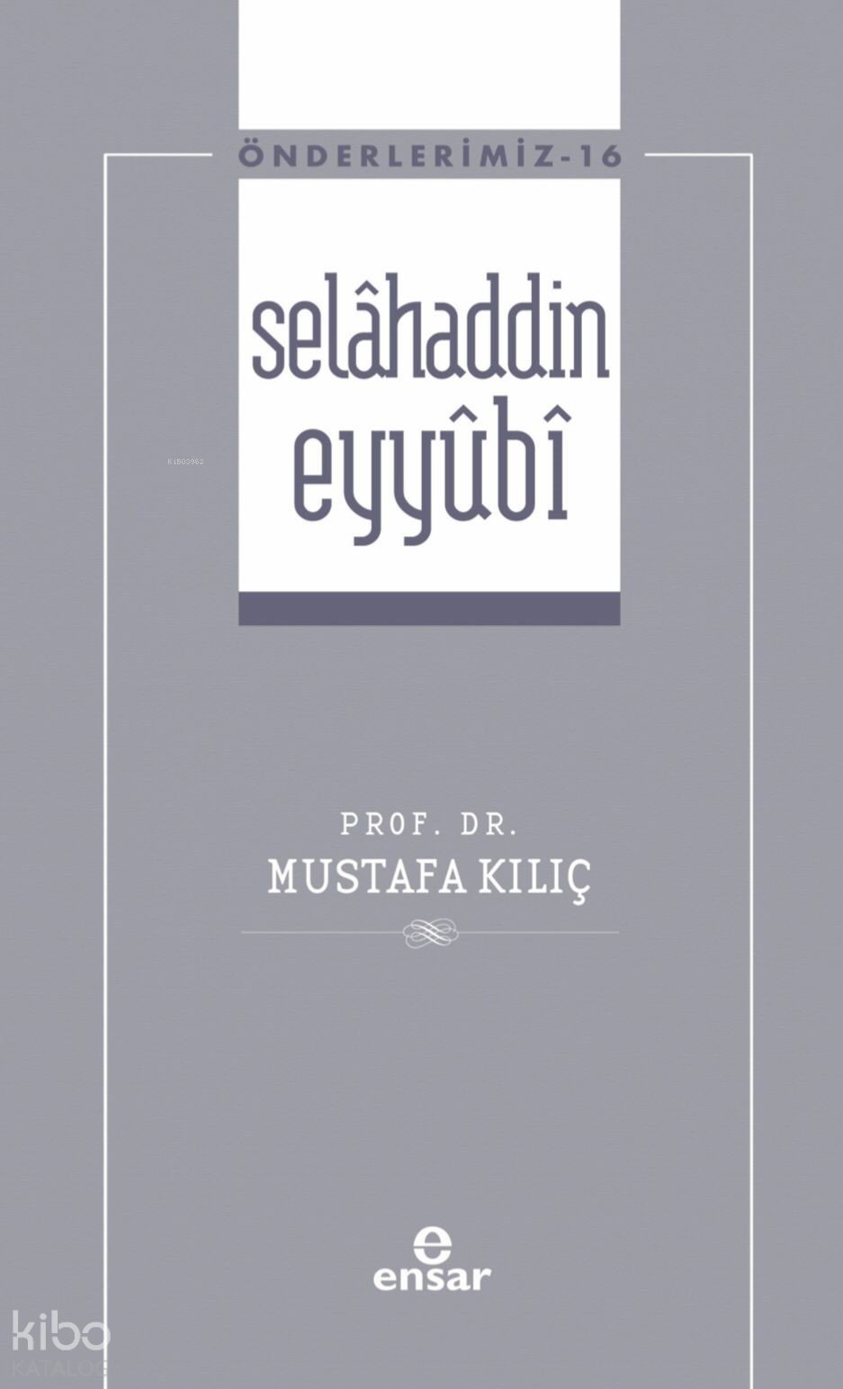 Selâhaddin Eyyûbi - Önderlerimiz 16
