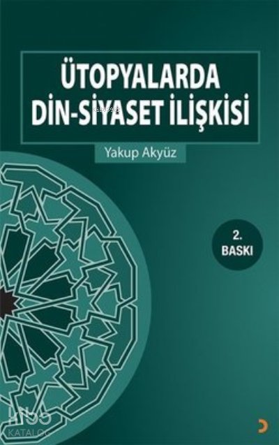 Ütopyalarda Din-Siyaset İlişkisi - Yakup Akyüz