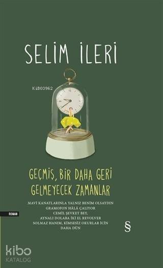 Geçmiş Bir Daha Geri Gelmeyecek Zamanlar (Tek Cilt)