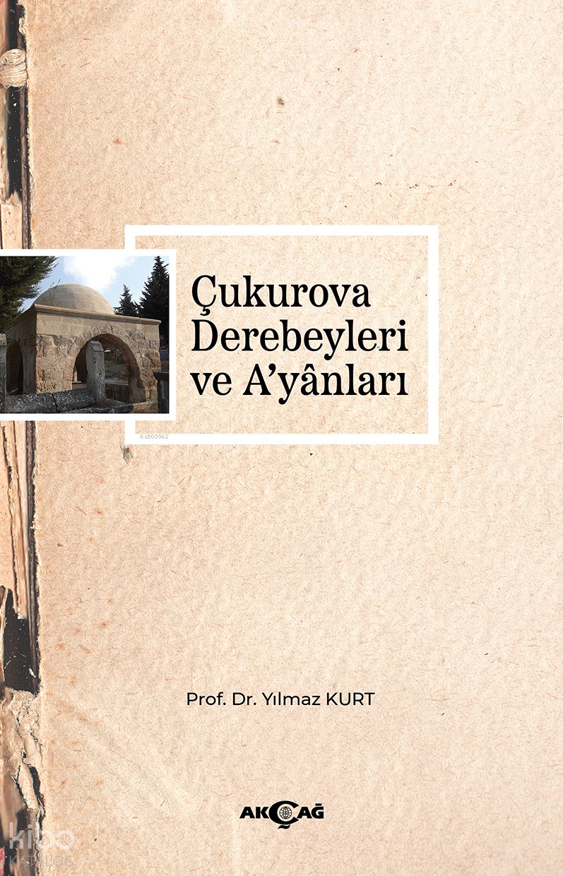 Çukurova Derebeyleri ve A'yanları - Yılmaz Kurt