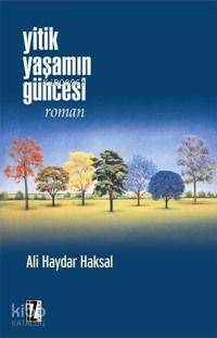 Yitik Yaşamın Güncesi - Ali Haydar Haksal