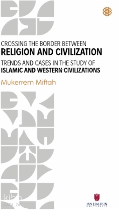 Crossing The Border Between Religion And Civilization - Recep Şentürk