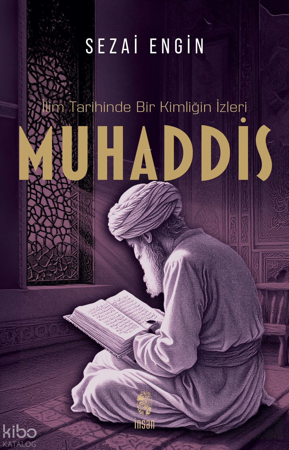 İlim Tarihinde Bir Kimliğin İzleri Muhaddis - Sezai Engin