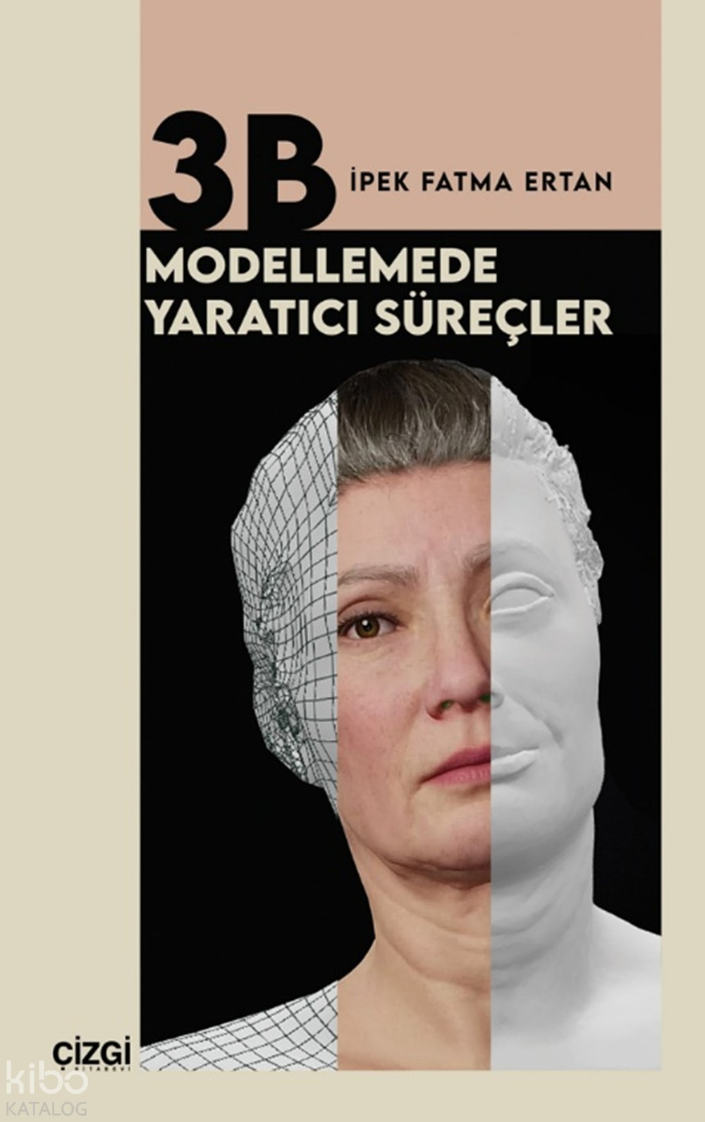 3B Modellemede Yaratıcı Süreçler - İpek Fatma Ertan