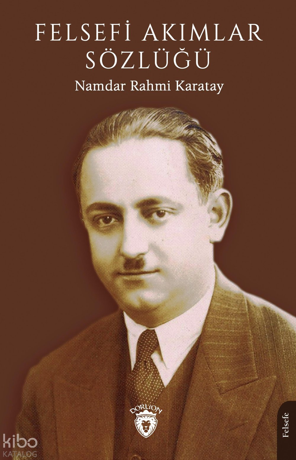Felsefi Akımlar Sözlüğü - Namdar Rahmi Karatay