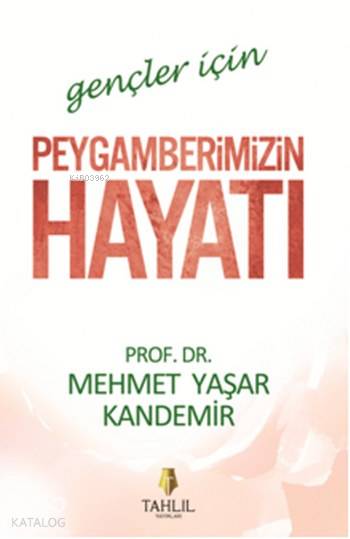 Gençler için Peygamberimizin Hayatı - Mehmet Yaşar Kandemir