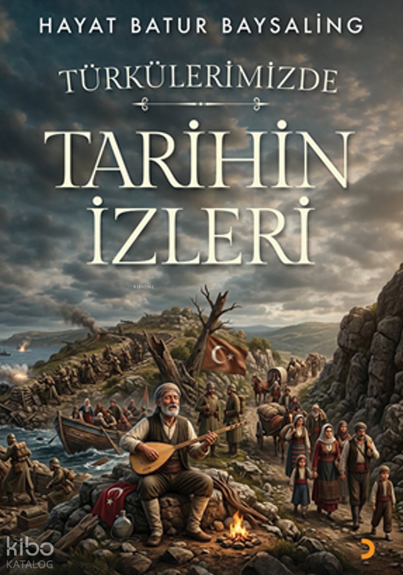 Türkülerimizde Tarihin İzleri - Hayat Batur Baysaling