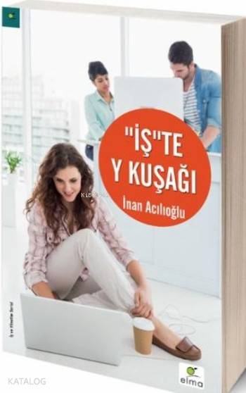 "İş"Te Y Kuşağı - İnan Acılıoğlu