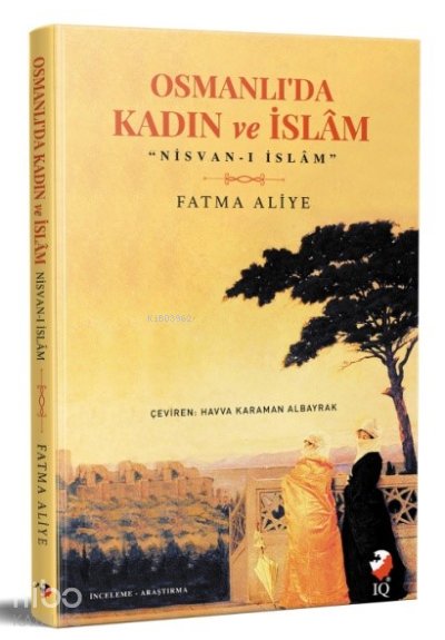 Osmanlı’da Kadın ve İslam (Nisvan-ı İslam) - Fatma Aliye