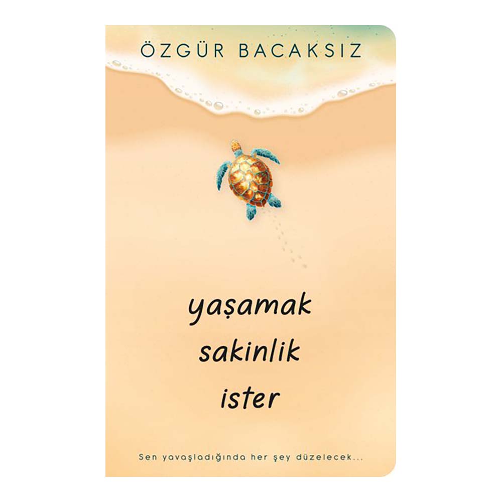 YAŞAMAK SAKİNLİK İSTER