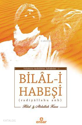 Bilal-i Habeşi - Abdullah Kara, Hilal Kara