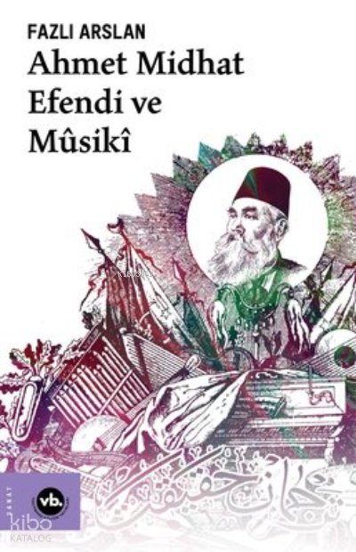 Ahmet Midhat Efendi Ve Musiki - Fazlı Arslan
